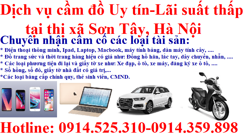 Dịch vụ cầm đồ Uy tín - Lãi suất thấp tại thị xã Sơn Tây, Hà Nội